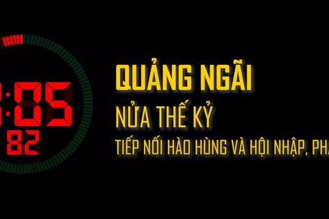 Quảng Ngãi, nửa thế kỷ tiếp nối hào hùng, hội nhập phát triển