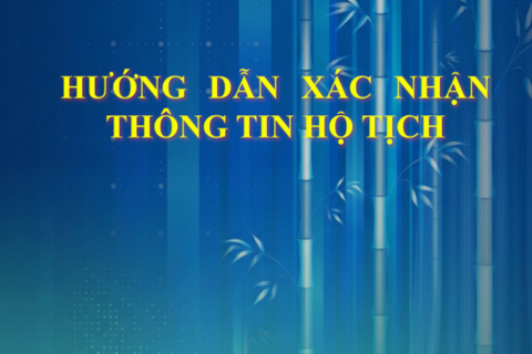 [Tuyên truyền kỹ năng số và an toàn thông tin cho đồng bào dân tộc thiểu số tỉnh Quảng Ngãi] HƯỚNG DẪN XÁC NHẬN THÔNG TIN HỘ TỊCH