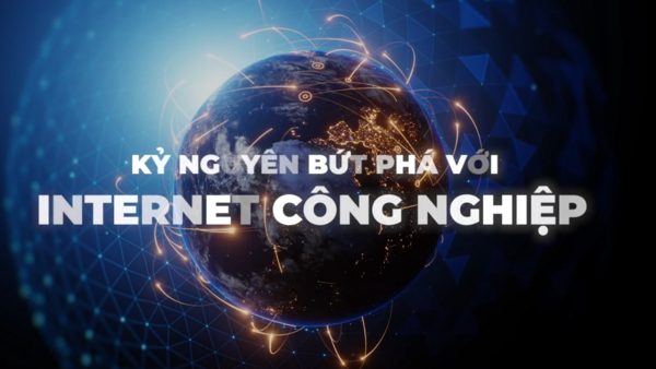 Kỷ nguyên bứt phá với Internet công nghiệp