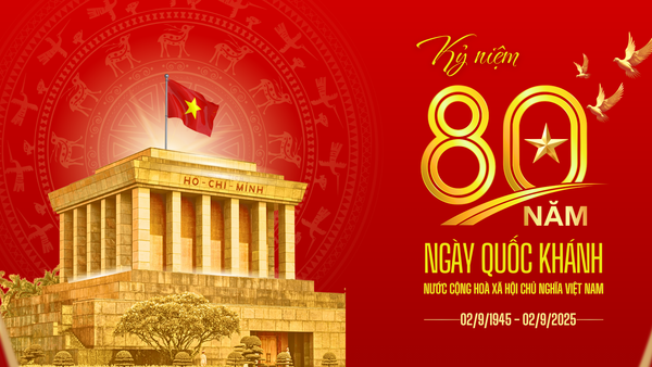 Quốc khánh 2/9 – mãi mãi là biểu tượng bất diệt của độc lập, tự do và tinh thần Việt Nam