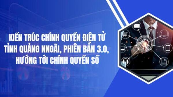 Kiến trúc Chính quyền điện tử tỉnh Quảng Ngãi, phiên bản 3.0, hướng tới Chính quyền số