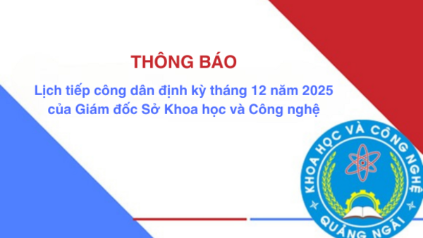 Thông báo lịch tiếp công dân định kỳ tháng 12 năm 2025  của Giám đốc Sở Khoa học và Công nghệ